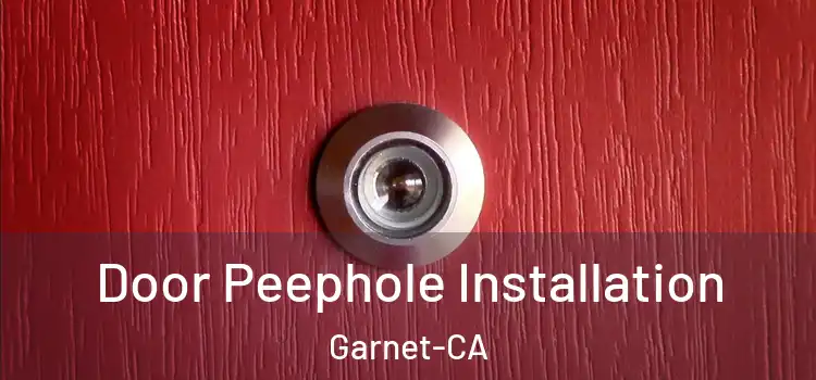  Door Peephole Installation Garnet-CA