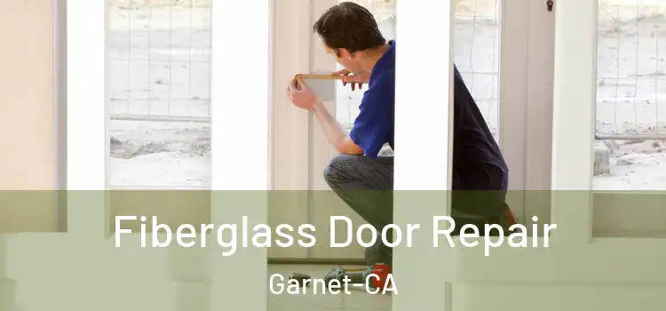  Fiberglass Door Repair Garnet-CA