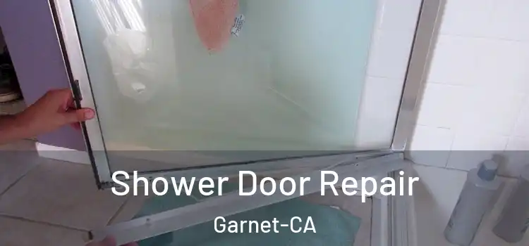  Shower Door Repair Garnet-CA
